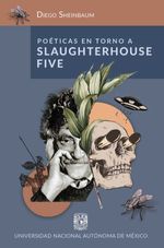 bw-poeacuteticas-en-torno-a-slaughterhousefive-unam-instituto-de-investigaciones-filolgicas-9786073057684