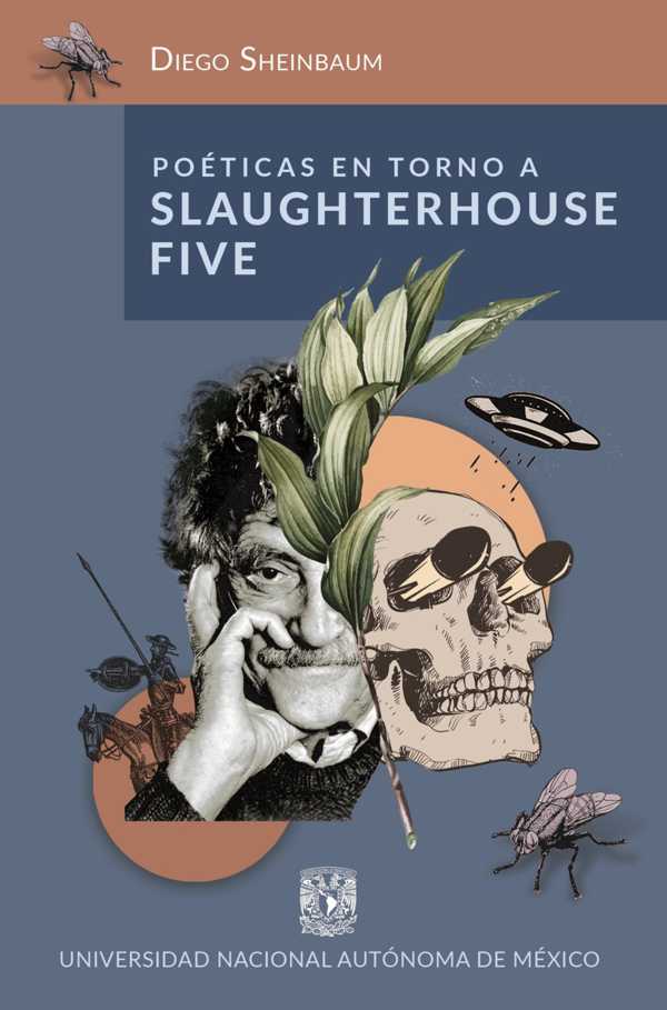 bw-poeacuteticas-en-torno-a-slaughterhousefive-unam-instituto-de-investigaciones-filolgicas-9786073057684