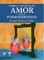 bw-sobre-la-vivencia-de-amor-en-la-posmodernidad-unam-facultad-de-psicologa-9786073075688