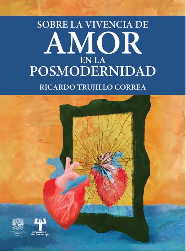 bw-sobre-la-vivencia-de-amor-en-la-posmodernidad-unam-facultad-de-psicologa-9786073075688