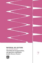 bw-xicoteacutencatl-axayacatzin-un-guerrero-indoacutemito-material-de-lectura-nuacutem-7-1521-un-atado-de-vidas-unam-direccin-general-de-publicaciones-y-fomento-editorial-9786073065450