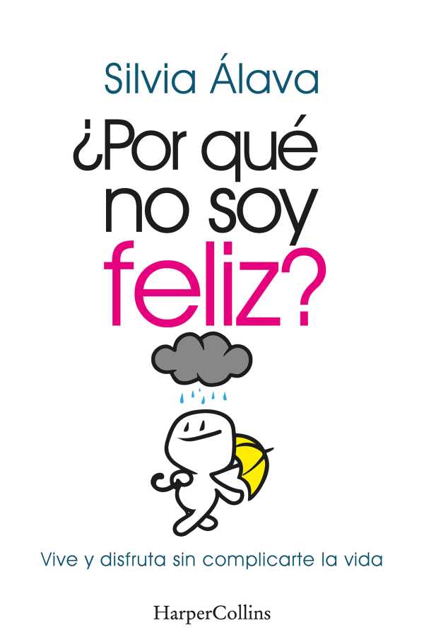 bw-iquestpor-queacute-no-soy-feliz-vive-y-disfruta-sin-complicarte-la-vida-harpercollins-ibrica-sa-9788491397373