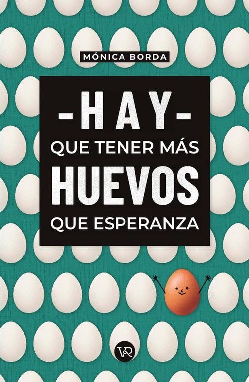 Hay que tener mas huevos que esperanza