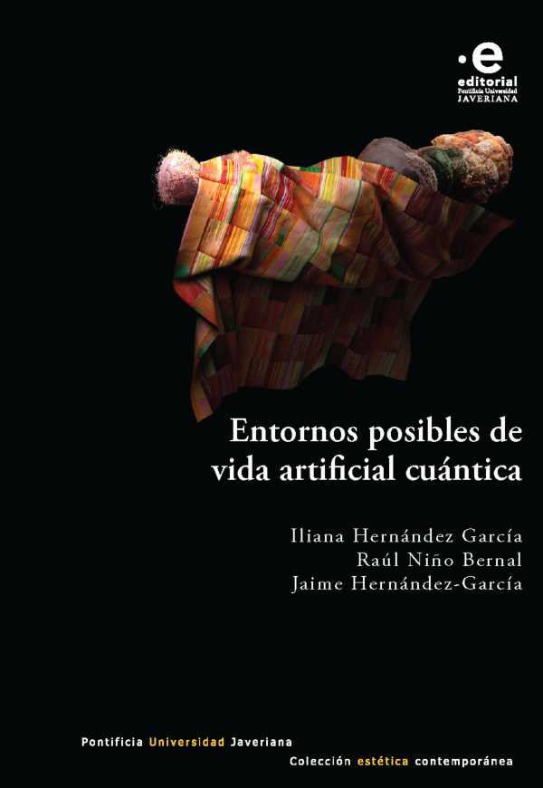bw-entornos-posibles-de-vida-artificial-cuacuteantica-editorial-pontificia-universidad-javeriana-9789587819298