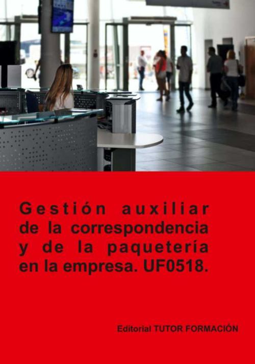 Gestión Auxiliar De La Correspondencia Y Paquetería En La Empresa Uf0518