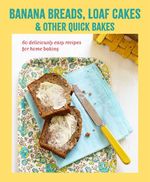 bw-banana-breads-loaf-cakes-amp-other-quick-bakes-ryland-peters-small-9781788797030