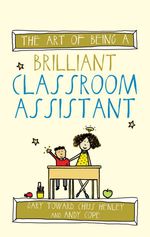 bw-the-art-of-being-a-brilliant-classroom-assistant-crown-house-publishing-9781785830587