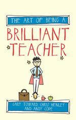 bw-the-art-of-being-a-brilliant-teacher-crown-house-publishing-9781845909499