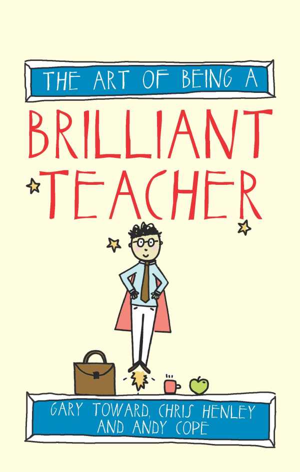 bw-the-art-of-being-a-brilliant-teacher-crown-house-publishing-9781845909499
