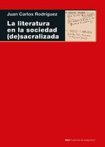 bw-la-literatura-en-la-sociedad-desacralizada-ediciones-akal-9788446056331