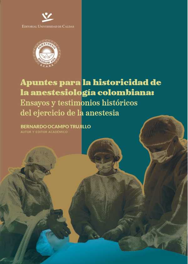 bw-apuntes-para-la-historicidad-de-la-anestesiologiacutea-colombiana-editorial-universidad-de-caldas-9789587596052