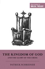 bw-the-kingdom-of-god-and-the-glory-of-the-cross-crossway-9781433558269