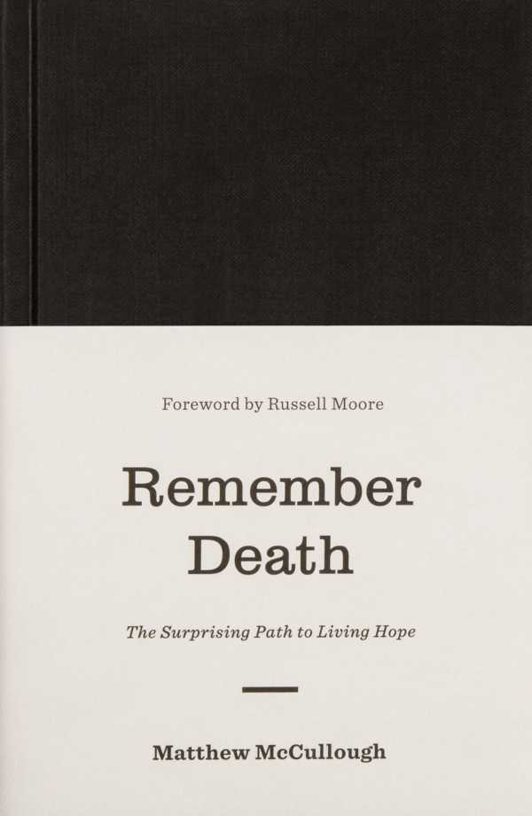 bw-remember-death-crossway-9781433560569