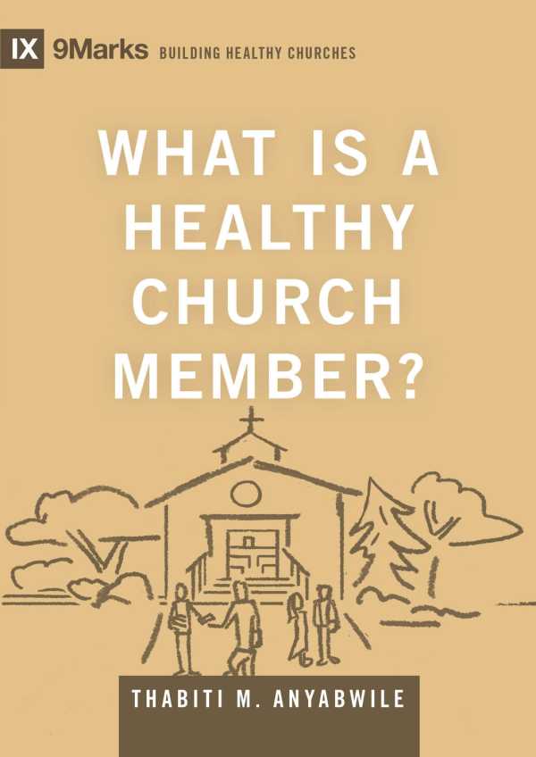 bw-what-is-a-healthy-church-member-crossway-9798874904630
