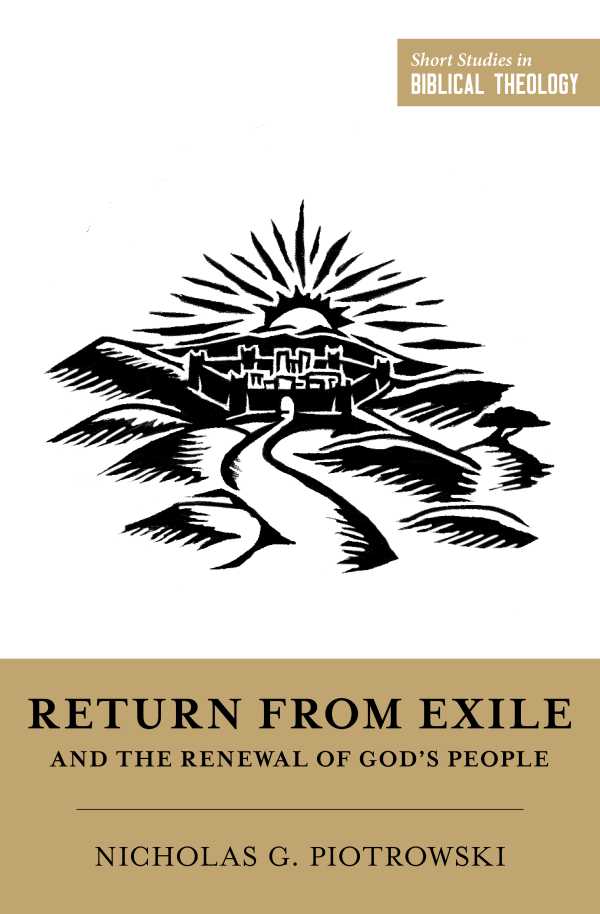 bw-return-from-exile-and-the-renewal-of-gods-people-crossway-9781433587702