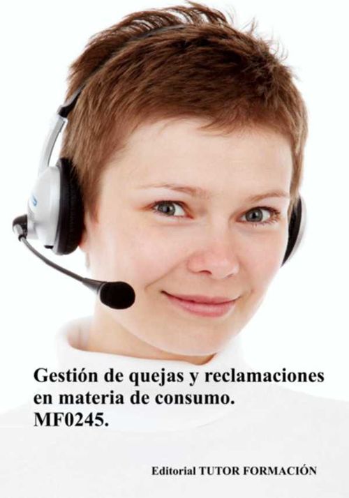 Gestión De Quejas Y Reclamaciones En Materia De Consumo Mf0245