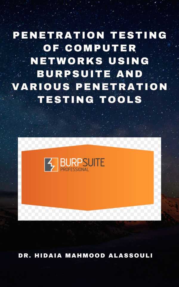 bw-penetration-testing-of-computer-networks-using-burpsuite-and-various-penetration-testing-tools-dr-hidaia-mahmood-alassouli-9783988654809