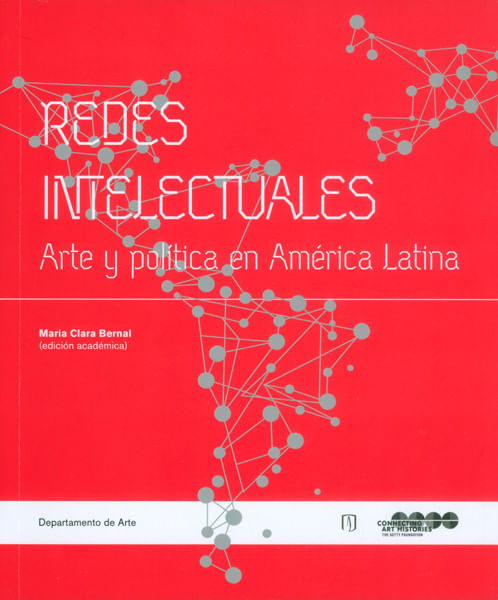 Redes intelectuales Arte y política en América Latina
