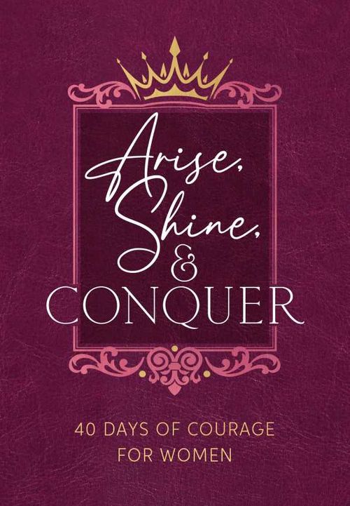 Arise Shine and Conquer