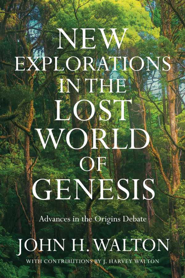 bw-new-explorations-in-the-lost-world-of-genesis-ivp-academic-9781514004920