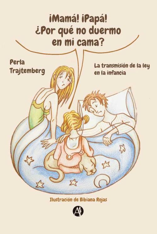 ¡Mamá! ¡Papá! ¿Por qué no duermo en mi cama
