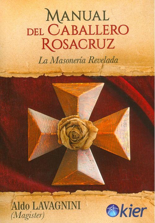 Manual del caballero Rosacruz La masoneria revelada
