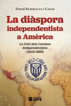 LA DIASPORA INDEPENDENTISTA A AMERICA
