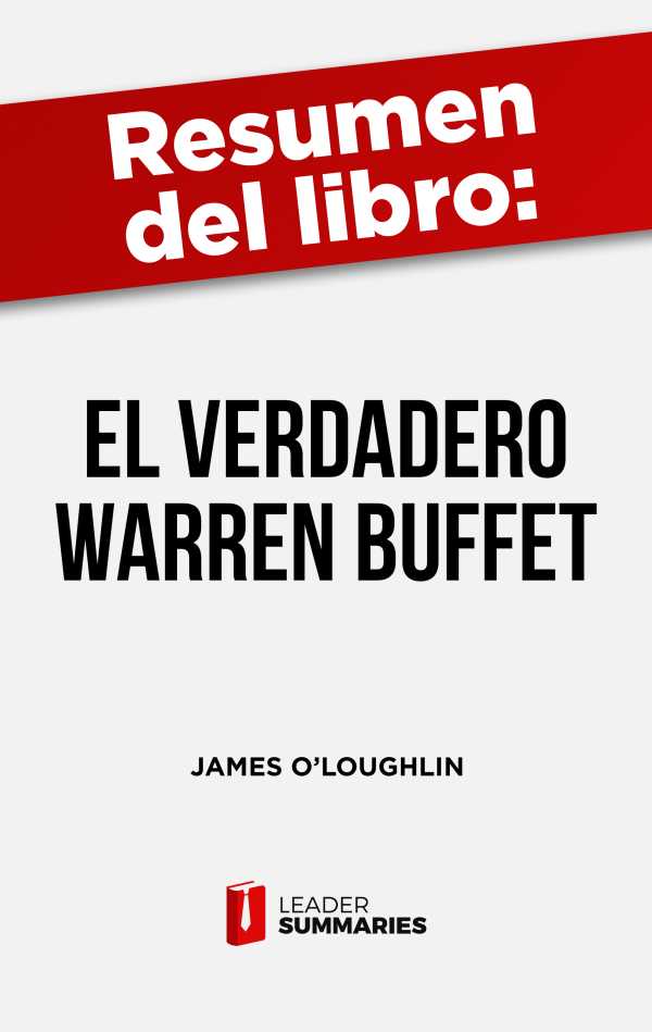 bw-resumen-del-libro-quotel-verdadero-warren-buffettquot-de-james-oloughlin-leader-summaries-9788419002563