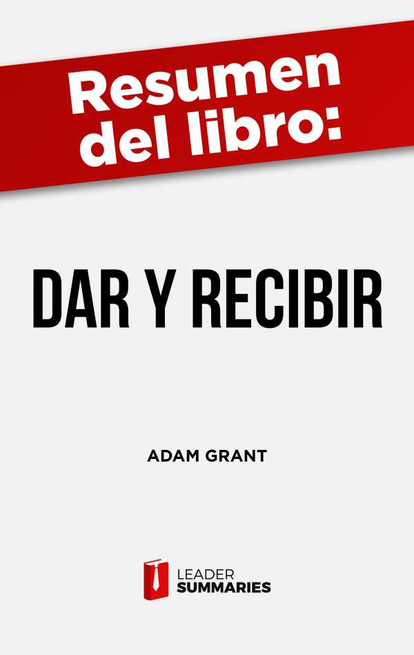 bw-resumen-del-libro-quotdar-y-recibirquot-de-adam-grant-leader-summaries-9788419002495