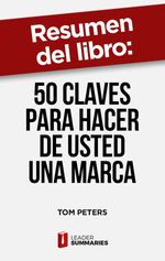 bw-resumen-del-libro-quot50-claves-para-hacer-de-usted-una-marcaquot-de-tom-peters-leader-summaries-9788418959417