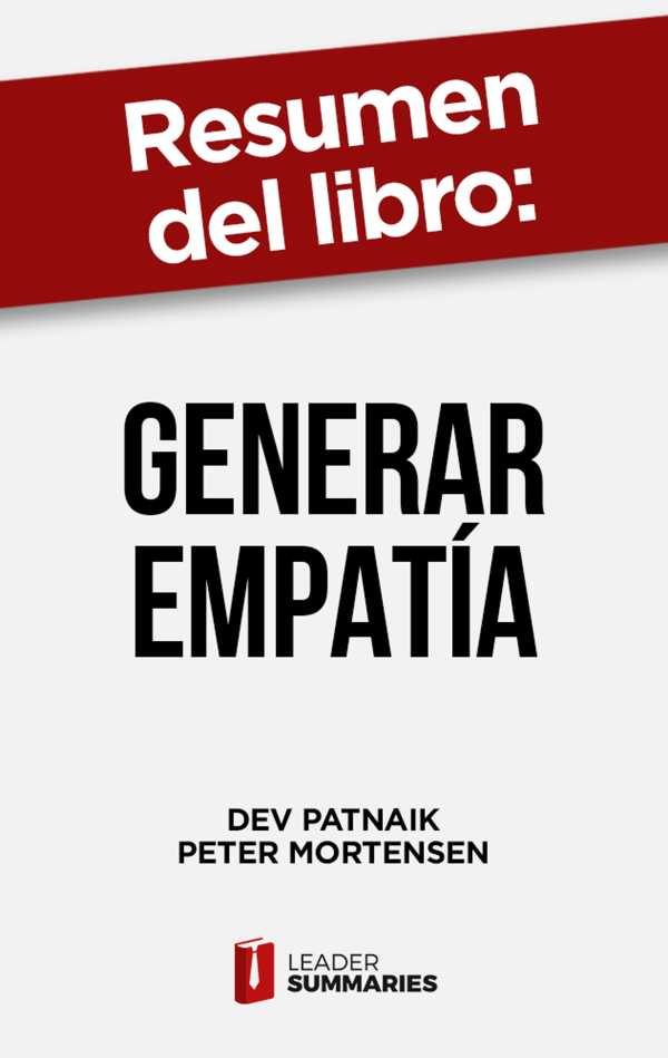 bw-resumen-del-libro-quotgenerar-empatiacuteaquot-de-dev-patnaik-leader-summaries-9788418959585