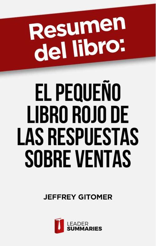 Resumen del libro El pequeño libro rojo de las respuestas sobre ventas de Jeffrey Gitomer