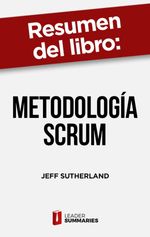 bw-resumen-del-libro-quotmetodologiacutea-scrumquot-de-jeff-sutherland-leader-summaries-9788418959226
