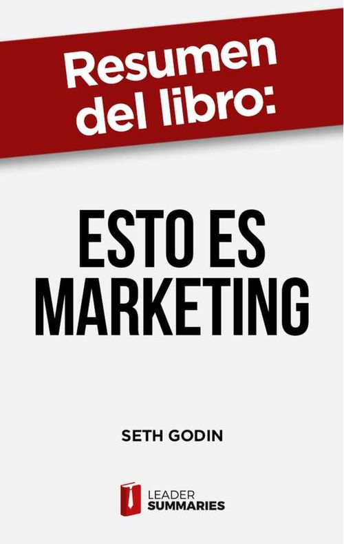 Resumen del libro Esto es marketing de Seth Godin