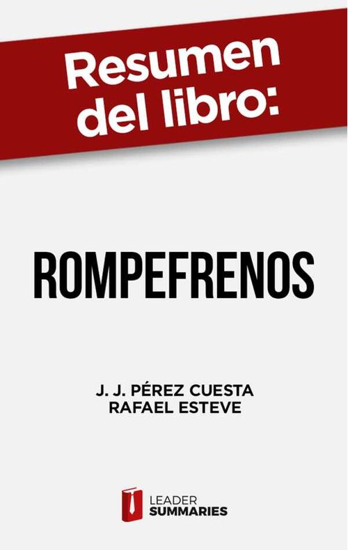 Resumen del libro RompeFrenos de J J Pérez Cuesta