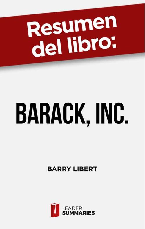 Resumen del libro Barack Inc de Barry Libert