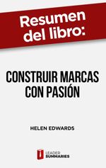 bw-resumen-del-libro-quotconstruir-marcas-con-pasioacutenquot-de-helen-edwards-leader-summaries-9788418959646
