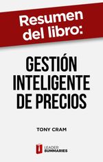 bw-resumen-del-libro-quotgestioacuten-inteligente-de-preciosquot-de-tony-cram-leader-summaries-9788418959660