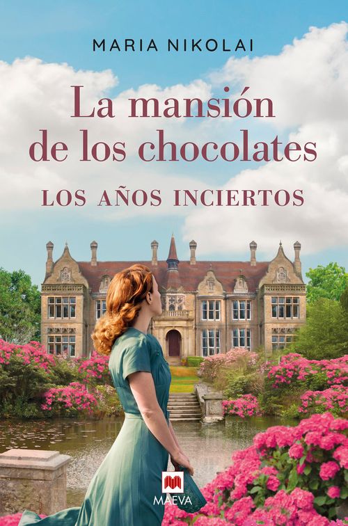 LA MANSION DE LOS CHOCOLATES LOS ANOS INCIERTOS