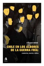 bw-chile-en-los-albores-de-la-guerra-friacutea-universidad-santiago-de-chile-9789563036978