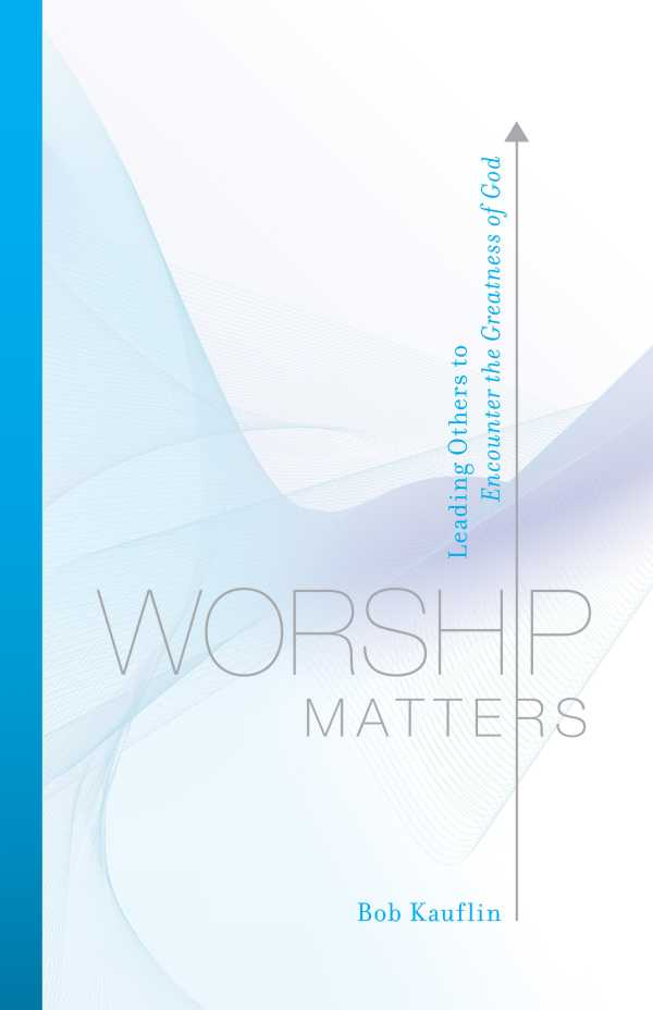 bw-worship-matters-foreword-by-paul-baloche-crossway-9781433519376