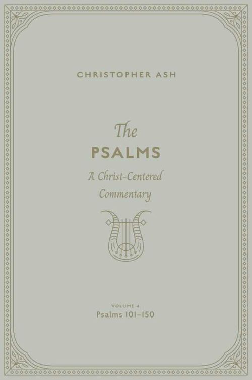 The Psalms Volume 4 Psalms 101150