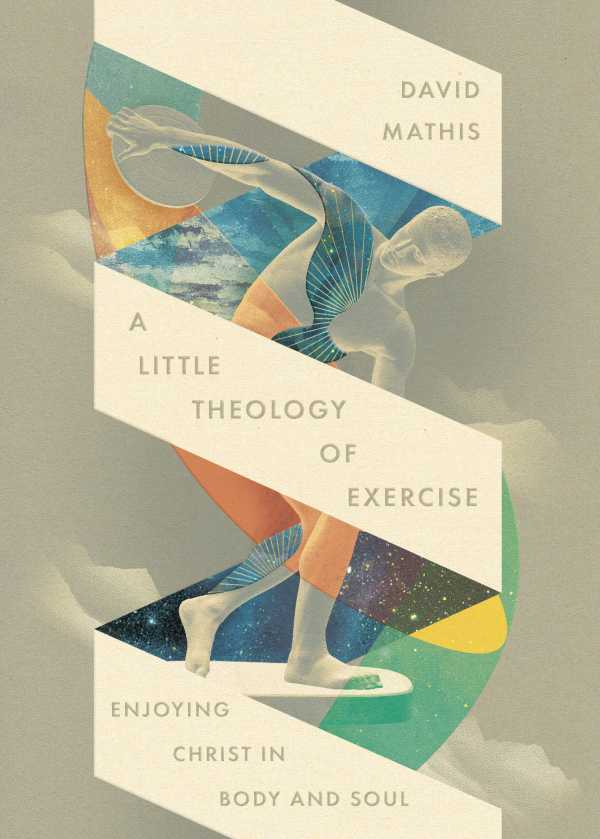 bw-a-little-theology-of-exercise-crossway-9781433598692