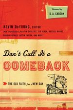 bw-dont-call-it-a-comeback-foreword-by-d-a-carson-crossway-9781433521720