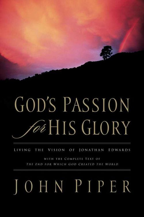 Gods Passion for His Glory