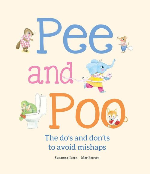 PEE AND POO THE DOÆS AND DON TS TO AVOID MISHAPS