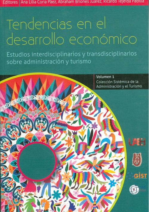 Tendencias en el desarrollo económico Volumen 1 Estudios interdisciplinarios y transdisciplinarios sobre administración y turismo