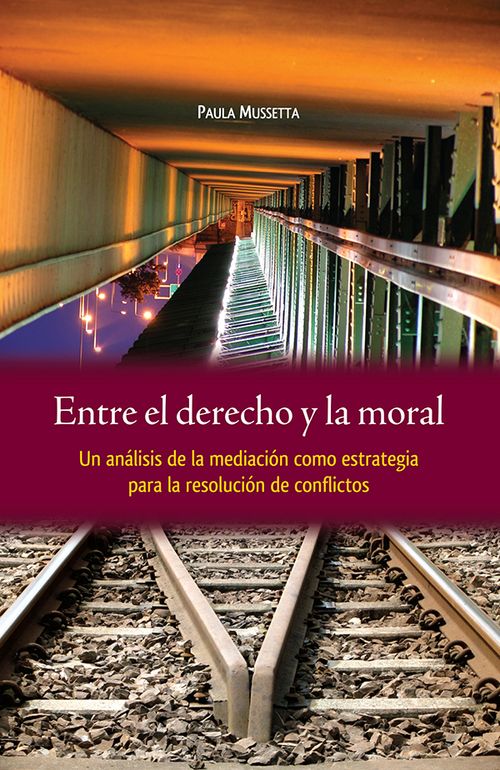 Entre El Derecho Y La Moral Un Análisis De La Mediación Como Estrategia Para La Resolución De Conflictos