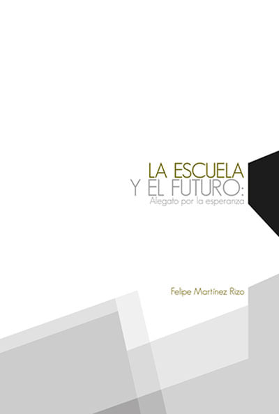 La Escuela Y El Futuro Alegato Por La Esperanza
