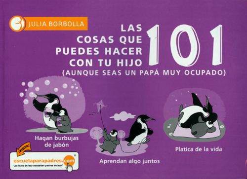 Las 101 cosas que puedes hacer con tu hijoHija Aunque seas un papá muy ocupado